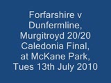 Click to view video - Forfarshire v Dunfermline 13 July