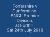 Click to view video - Forfarshire v Dunfermline 24 July