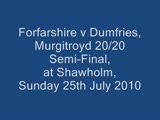 Click to view video - Forfarshire v Dumfries 25 July
