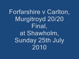 Click to view video - Forfarshire v Carlton 25 July