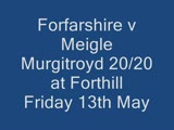 Click to view video - Forfarshire v Meigle 13 May 2011